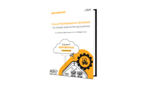 GroundHog Cloud Maintenance Solution